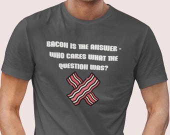 T-shirt Bacon is the Answer: uniseks T-shirt van jersey met korte mouwen
