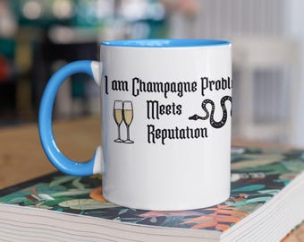Trendy Tay Fan Coffee Mug: Champagne Problems & Reputation - Unique Accent Mug