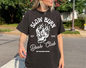 Slow Burn Book Club T-Shirt, Bookish T-Shirt, Slow Burn Reader T-Shirt, Book Club T-Shirt, One More Chapter T-Shirt