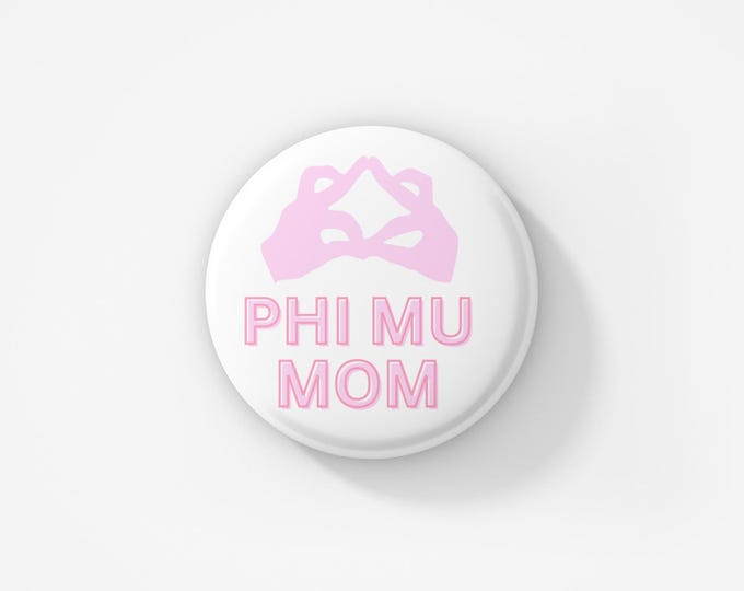 Phi Mu mom button white and pink