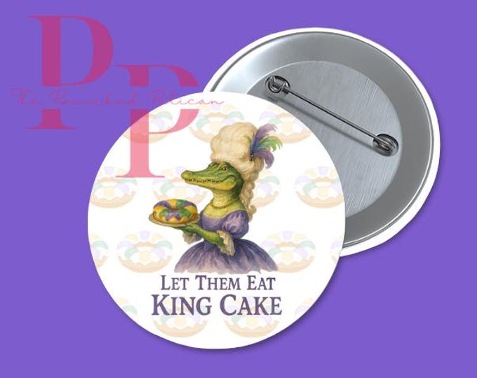 Let them eat king cake funny mardi gras button