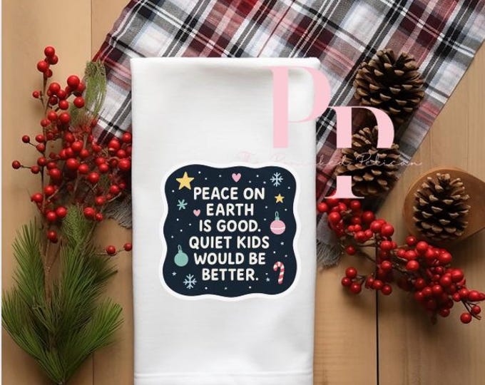 Funny christmas tea towel - quiet kids