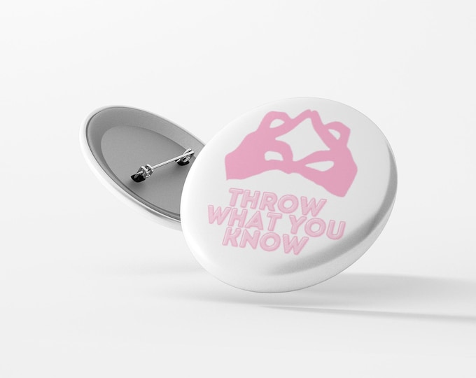 Throw what you know Phi Mu button