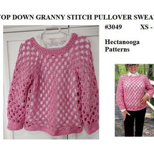 CROCHET PULLOVER SWEATER, Granny Stitch, Worked top down, in the round, xs - 3xl, #3049, easy pattern, hectanooga patterns