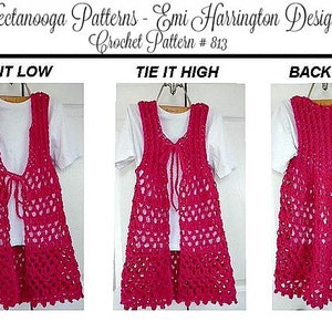 May include: A crochet vest pattern with instructions for tying the vest high or low. The vest is pink and has a lacy design. The pattern is called "Hectanooga Patterns - Emi Harrington Designs Crochet Pattern # 813".