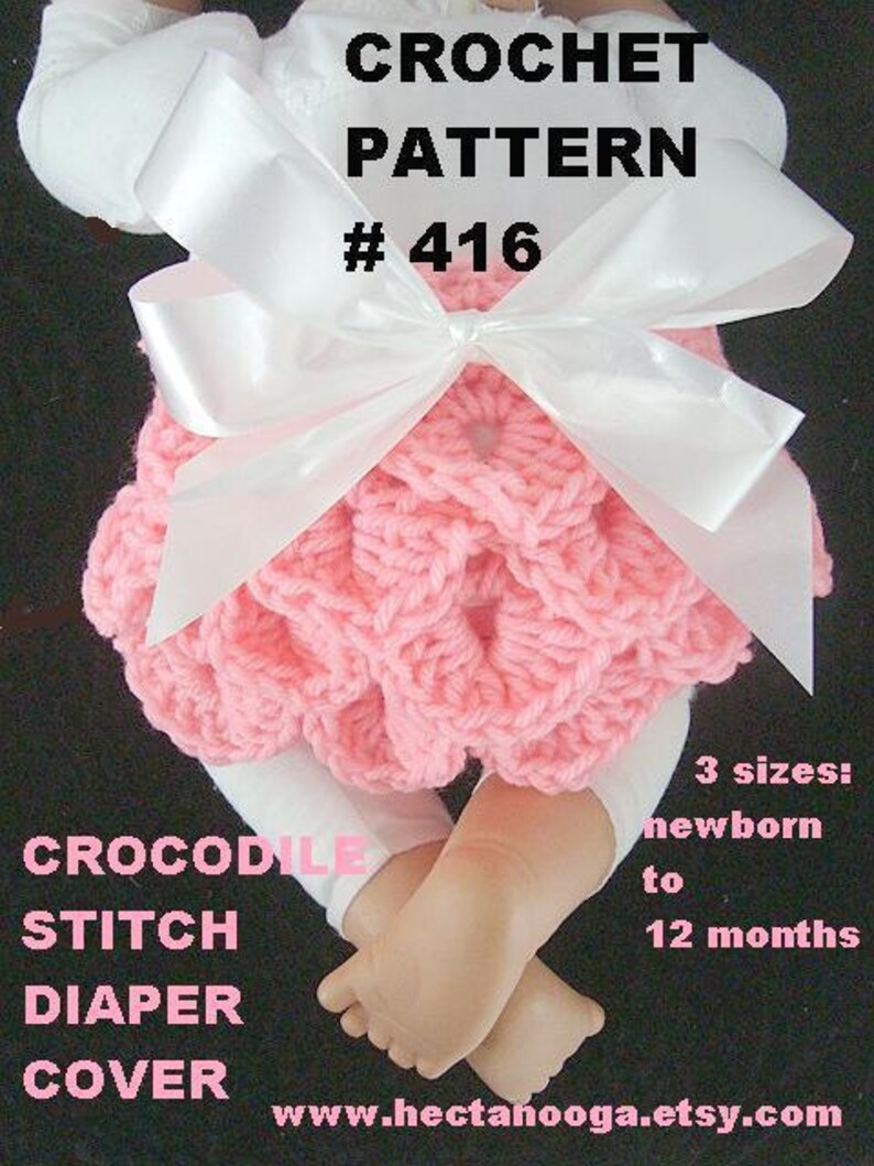 May include: A pink crochet diaper cover with a crocodile stitch design, adorned with a large white bow. The image includes text indicating it's a crochet pattern, size #416, available in newborn to 12-month sizes.