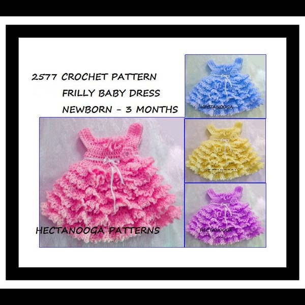 CROCHET BABY Dress Pattern, Sweet Frilly baby dress, newborn - 3 months, cute and easy design, #2577, sundress, jumper, christening dress