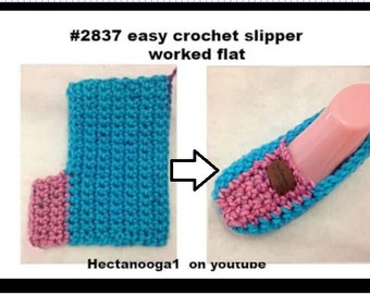 CROCHET SLIPPER PATTERN, easy, worked flat, beginner level, video demo included, #2837, all sizes: child, teen, adult