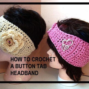 Easy Crochet Headband Pattern, Button tab headband and 3 layer flower, CROCHET PATTERN, # yt 300, make it any size, girls, women