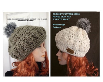 crochet hat pattern, RAISED LEAF HAT, 5 yrs to adult sizes, Easy pattern, #2856, for girls, teens, and women.