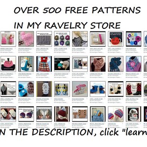 May include: A collage of over 500 free crochet patterns available in the seller's Ravelry store. The image shows a variety of crochet projects, including hats, scarves, blankets, and toys. The text "OVER 500 FREE PATTERNS IN MY RAVELRY STORE" is displayed at the top of the image. The text "LINK IN THE DESCRIPTION, click "learn more"" is displayed at the bottom of the image.