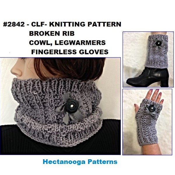 knit COWL pattern, fingerless GLOVES, and Legwarmers 3 piece set, Beginner easy, worked flat, 2 row repeat, #2842 - CLF- Baby to adult