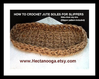 CROCHET PATTERNs,  Crochet Jute Soles, rope soles -  for any knit or crochet slippers, #545, make any size, slipper pattern included