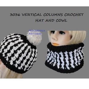 May include: Black and white crochet hat and cowl with a pom pom on the top of the hat. The pattern is a vertical column stitch. The text "3036 VERTICAL COLUMNS CROCHET HAT AND COWL" is at the top of the image. The text "CHATTANOOGA PATTERNS" is in the center of the image.