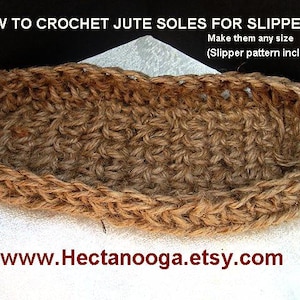 Easy Crochet PATTERNs,  Crochet Jute Soles, rope soles -  for any knit or crochet slippers, #545, make any size, slipper pattern included