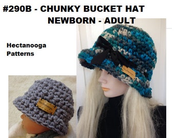 CROCHET Hat PATTERNS, Chunky Bucket Hat, Newborn to adult, 8 sizes included in the pattern, warm winter hats, child, teen adult, #290B