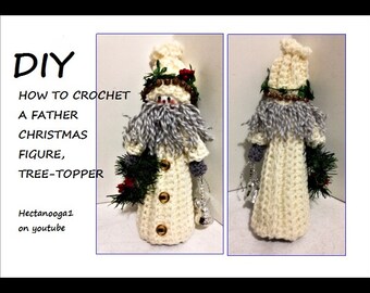 Christmas Crochet Pattern, Father Christmas Santa Figure, Tree-Topper or free-standing, Holiday home decor, Crochet for Christmas, #2324yt