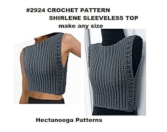 CROCHET SWEATER PATTERN, Shirlene Sleeveless Summer shell top, women and teen's clothing, Small-3XL, looks like knit, easy pattern, #2924