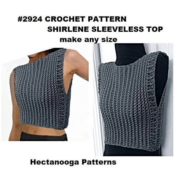 CROCHET SWEATER PATTERN, Shirlene Sleeveless Summer shell top, vêtements pour femmes et adolescents, Small-3XL, ressemble à du tricot, motif facile, #2924