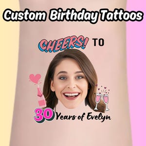 Custom Birthday Face Tattoos | Personalized Party Favors for Kids and Adults | Fun Photo Tattoos for Sweet 16, 21st, 30th, 50th Birthdays