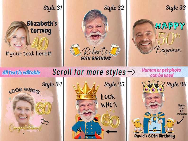 Peut inclure: Dix mod&egrave;les diff&eacute;rents de tatouages temporaires d'anniversaire personnalis&eacute;s. Chaque mod&egrave;le pr&eacute;sente une mise en page diff&eacute;rente avec un espace pour une photo et du texte. Les mod&egrave;les comprennent un roi, des chopes de bi&egrave;re et un num&eacute;ro 60.