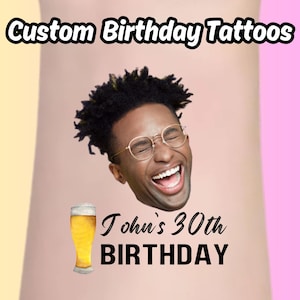 Custom Face Tattoos, Birthday Tattoos, Custom Temporary Tattoos, Party Favor, Tattoo Gift, Milestone Birthday, 40th Birthday, 30th birthday