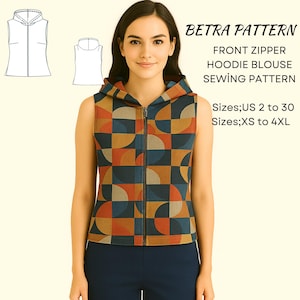 Könnte beinhalten: Eine ärmellose Kapuzenbluse mit einem geometrischen Muster in Orange, Blau und Braun. Die Bluse hat einen Frontreißverschluss und eine Kapuze. Das Bild enthält auch eine Schnittmusterzeichnung und den Text "BETRA PATTERN FRONT ZIPPER HOODIE BLOUSE SEWING PATTERN Größen;US 2 bis 30 Größen;XS bis 4XL."