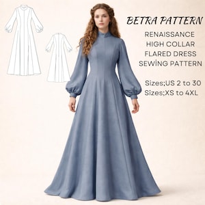May include: A pale blue Renaissance dress with a high collar and flared skirt. The dress has long sleeves with gathered cuffs. The image includes a pattern diagram and text that reads "BETRA PATTERN, RENAISSANCE, HIGH COLLAR, FLARED DRESS, SEWING PATTERN". Sizes US 2 to 30 and XS to 4XL.
