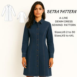 May include: A-line denim dress sewing pattern by Betra Pattern. The image shows a woman wearing a long-sleeved, button-down denim dress. The pattern includes sizes US 2 to 30 and XS to 4XL. The dress has a classic collar and fitted silhouette.