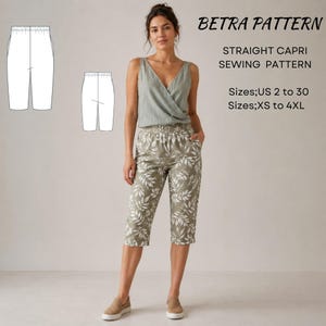 May include: BETRA PATTERN STRAIGHT CAPRI SEWING PATTERN. Sizes; US 2 to 30, Sizes; XS to 4XL. A sleeveless sage green wrap top and olive green capri pants with a white leaf print. Includes technical line drawings of the pants front and back.