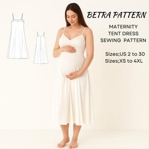 May include: A woman in a white maternity tent dress with spaghetti straps and a V-neck. The image includes a sewing pattern with the text "BETRA PATTERN" and "MATERNITY TENT DRESS SEWING PATTERN". Sizes US 2 to 30 and XS to 4XL.