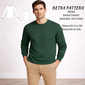 Può includere: Una persona indossa una felpa verde scuro e pantaloni color cachi. L'immagine include un disegno a tratto di una felpa e il testo "BETRA PATTERN MENS SWEATSHIRT SEWING PATTERN Sizes; US 2 to 30 Sizes; XS to 4XL."