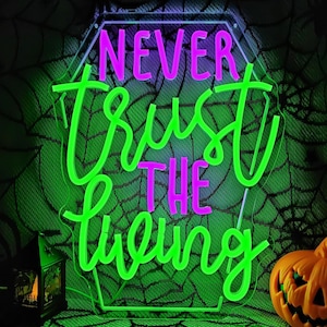 Never Trust The Living Neon Sign | Halloween Sign | Led Neon Sign | Acrylic Sign | Halloween Decor | Neon Halloween | Neon Light | Led Signs