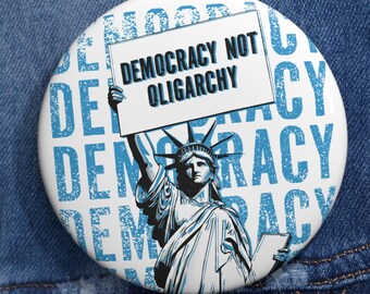 Democracy Not Oligarchy Pin Buttons | Statue of Liberty Art, Anti-Trump, Anti-DOGE, Pro-Democracy Button, Liberal Constitution Supporter