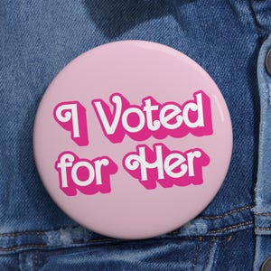 I Voted For Her Doll Text Pink Pin Button, Kamala Harris Democrat Voter, Anti-Trump, Anti-DOGE, Fight Back Buttons, I Didn&#39;t Vote for Him