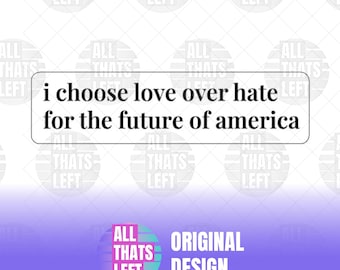 Ich wähle Liebe über Hass für die Zukunft Amerikas, Aufkleber, Wählergeschenk für Wähler, Wählergeschenk, Wählergeschenk, Wahlhilfe