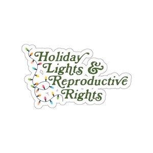 Holiday Lights & Reproductive Rights Kiss Cut Sticker, Pro-Choice Christmas Gift, Women&#39;s Rights Sticker, Feminist Sticker, Right to Choose