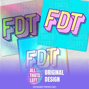 May include: Three square graphic designs featuring the letters FDT in a bold, blocky, three-dimensional font. The designs display various color gradients including light green, yellow, pink, and blue. Text at the bottom reads ALL THATS LEFT ORIGINAL DESIGN.