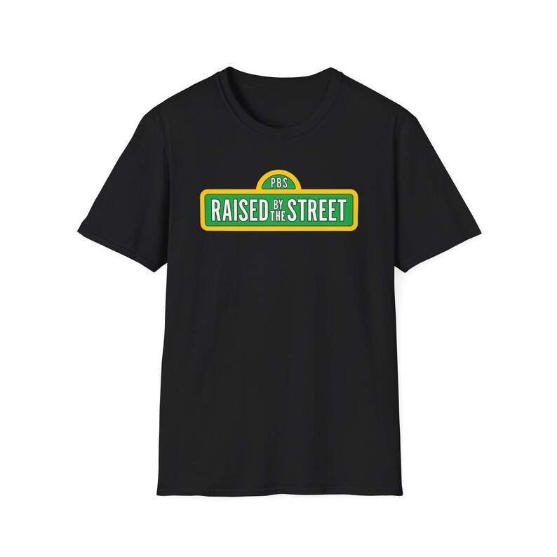 Raised by the Street Public Broadcasting T-Shirt — Support Sesame Street 90s Kids Tee Black