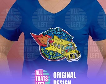 Seatbelts Everyone! Magic School Bus PBS Cartoons Need Saving Ladies V-Neck Tee | Support Public Broadcasting Shirts | 90s Kids Cartoon Tees