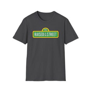 Raised by the Street Public Broadcasting T-Shirt — Support Sesame Street 90s Kids Tee Dark Heather