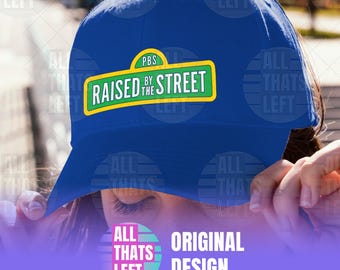 Raised by the Street Print Unisex Adult Cap | Fund PBS NPR | Sesame Street Sign Hats | Support Elmo Big Bird Cookie Monster Baseball Caps