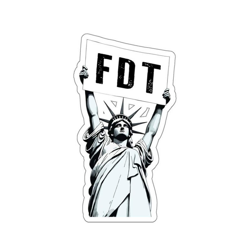 Fdt Sticker FDT (F Donald Trump) Sign Lady Liberty Die-cut Stickers | Statue of ...