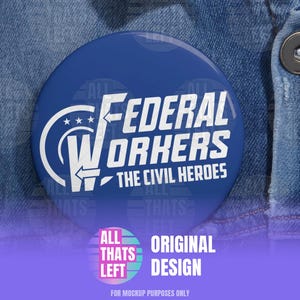 Federal Workers The CIVIL HEROES blauw/witte pin-knop | Anti-troefspelden, Fed Jobs Matter-knoppen, pro-democratiespelden, anti-DOGE-speldknoppen