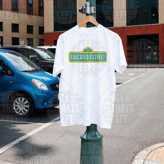 Educated on the Street Print Unisex Adult T-Shirts | Fund PBS Tees | Sesame Street Sign T-Shirt | Support Elmo Big Bird Cookie Monster Tops
