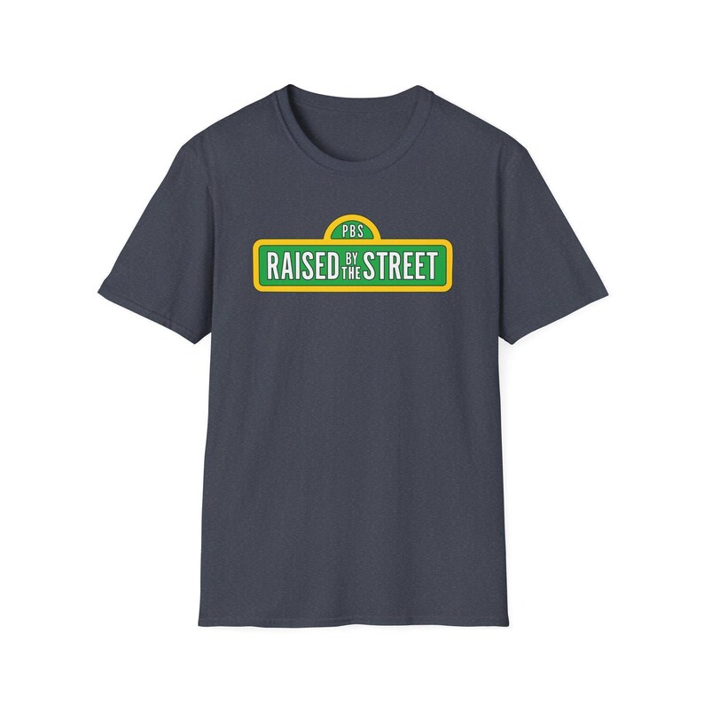 Raised by the Street Public Broadcasting T-Shirt — Support Sesame Street 90s Kids Tee Heather Navy