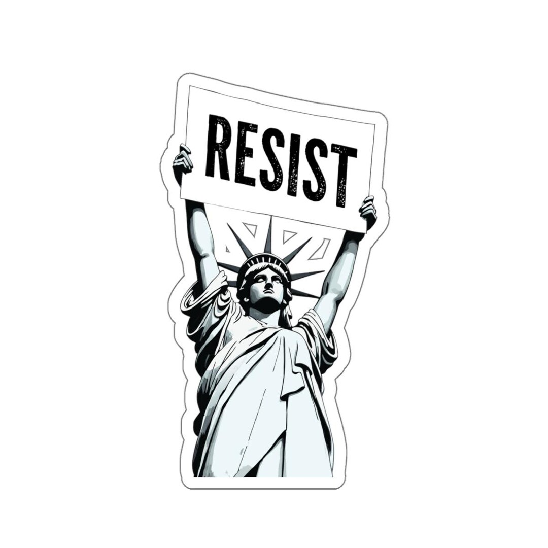 RESIST Sign Lady Liberty Die-cut Stickers | Statue of Liberty, Anti ...