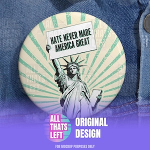 Hate Never Made America Great Burst Pin Buttons | Statue of Liberty Art, Anti-Trump, Anti-DOGE, Pro-Democracy Button, Liberal Pro-Equality