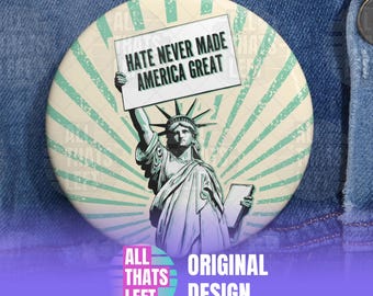 Hate Never Made America Great Burst Pin Buttons | Statue of Liberty Art, Anti-Trump, Anti-DOGE, Pro-Democracy Button, Liberal Pro-Equality