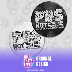PBS Not Woke Then Now Pin Buttons | 90s Kids Cartoon Button | Support Public Broadcasting NPR | Anti-Trump Anti MAGA Pins | Equality for All